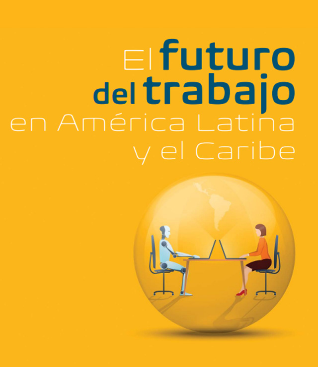 El futuro del trabajo en América Latina y el Caribe