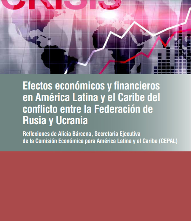Efectos económicos y financieros en América Latina y el Caribe del conflicto entre la Federación de Rusia y Ucrania
