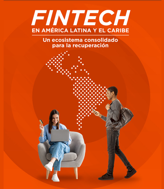 Fintech en América Latina y el Caribe: un ecosistema consolidado para la recuperación