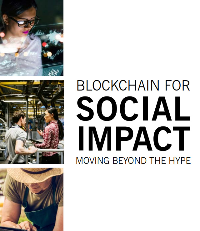 Blockchain for Social Impact. Moving Beyond the Hype