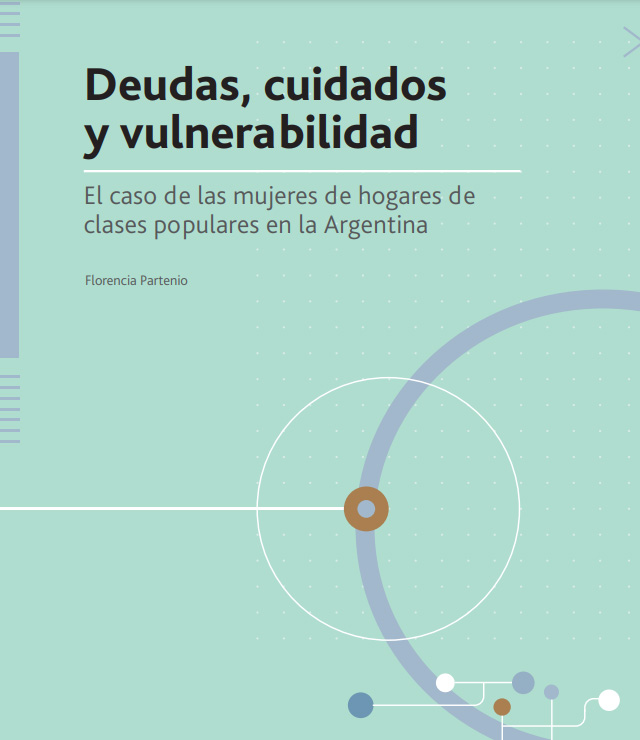 Deudas, cuidados y vulnerabilidad: el caso de las mujeres de hogares de clases populares en la Argentina