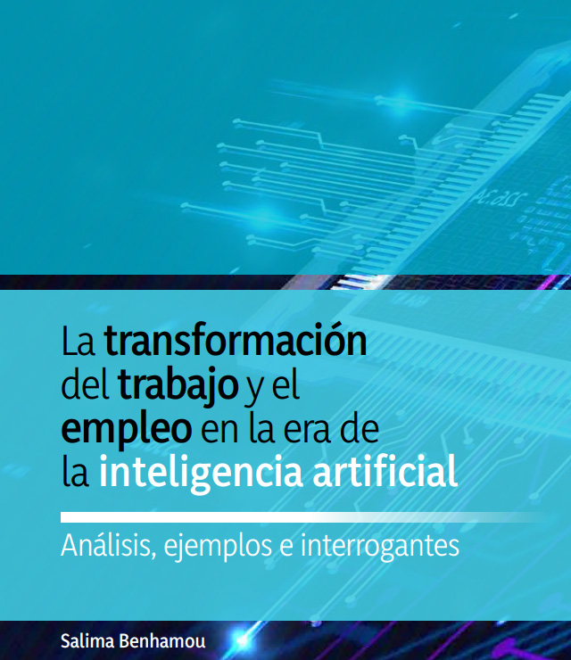 La transformación del trabajo y el empleo en la era de la inteligencia artificial: análisis, ejemplos e interrogantes